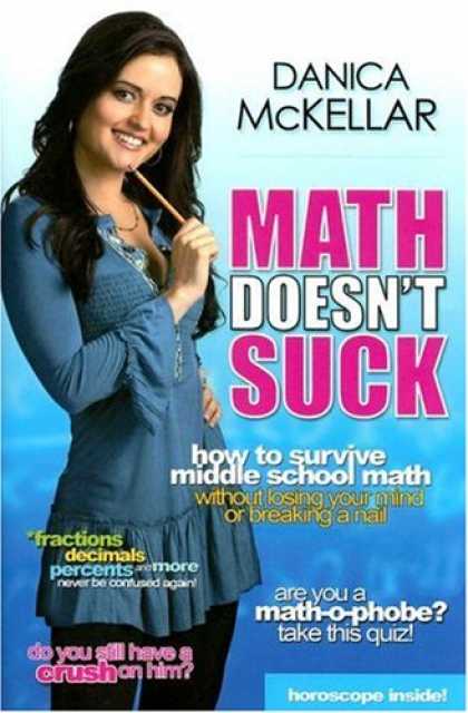 Bestsellers (2007) - Math Doesn't Suck: How to Survive Middle-School Math Without Losing Your Mind or