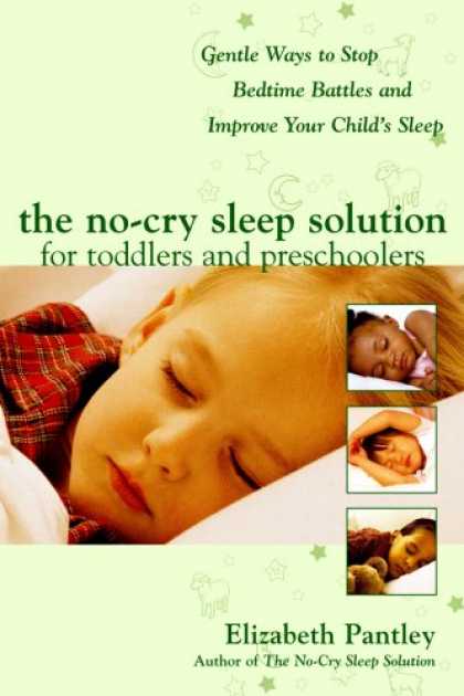 Bestsellers (2007) - The No-Cry Sleep Solution for Toddlers and Preschoolers: Gentle Ways to Stop Bed