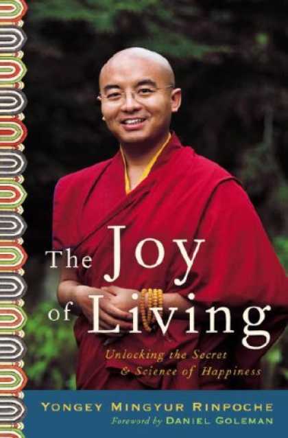 Bestsellers (2007) - The Joy of Living: Unlocking the Secret and Science of Happiness by Rinpoche Yon
