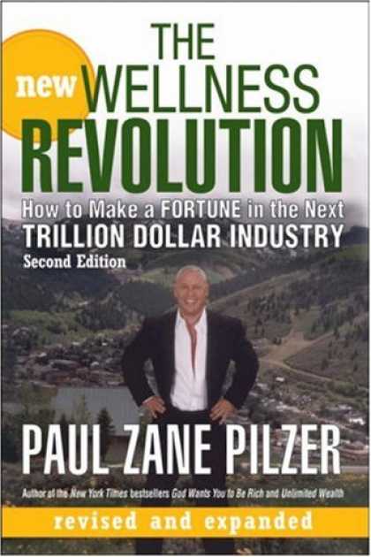 Bestsellers (2007) - The New Wellness Revolution: How to Make a Fortune in the Next Trillion Dollar I