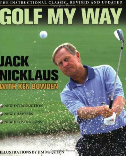 Bestsellers (2007) - Golf My Way: The Instructional Classic, Revised and Updated by Jack Nicklaus