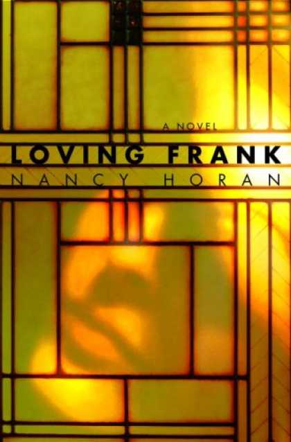 Bestsellers (2007) - Loving Frank: A Novel by Nancy Horan