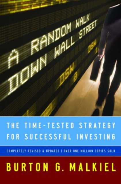Bestsellers (2007) - A Random Walk Down Wall Street: The Time-Tested Strategy for Successful Investin