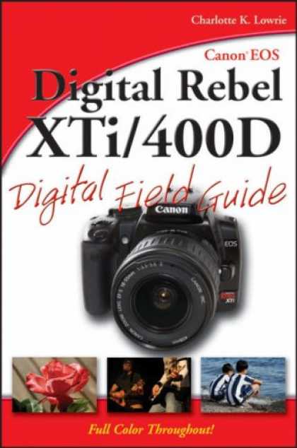 Bestsellers (2007) - Canon EOS Digital Rebel XTi/400D Digital Field Guide by Charlotte K. Lowrie