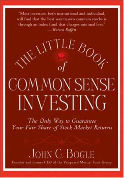 Bestsellers (2007) - The Little Book of Common Sense Investing: The Only Way to Guarantee Your Fair S