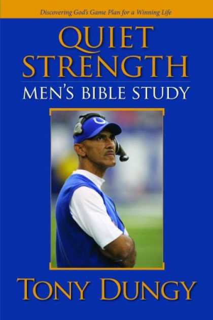 Bestsellers (2007) - Quiet Strength: Mens Bible Study by Tony Dungy