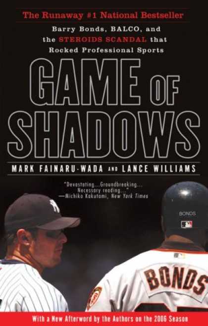 Bestsellers (2007) - Game of Shadows: Barry Bonds, BALCO, and the Steroids Scandal that Rocked Profes