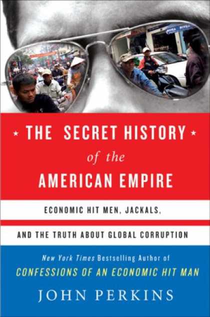 Bestsellers (2007) - The Secret History of the American Empire: Economic Hit Men, Jackals, and the Tr