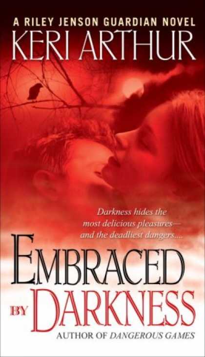 Bestsellers (2007) - Embraced By Darkness (Riley Jensen, Guardian, Book 5) by Keri Arthur