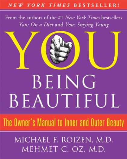 Bestsellers (2008) - YOU: Being Beautiful: The Owner's Manual to Inner and Outer Beauty by Michael F.
