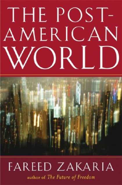 Bestsellers (2008) - The Post-American World by Fareed Zakaria