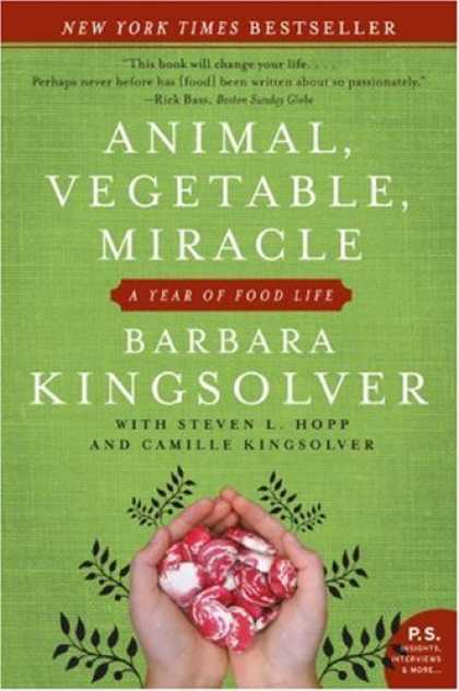 Bestsellers (2008) - Animal, Vegetable, Miracle: A Year of Food Life (P.S.) by Barbara Kingsolver