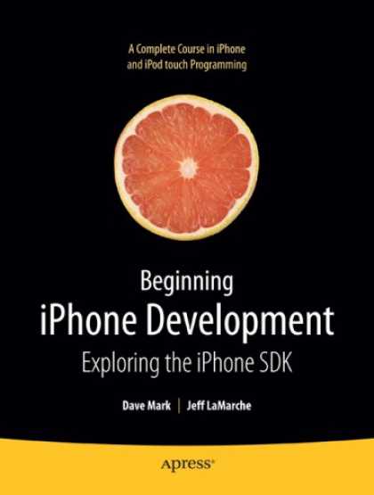 Bestsellers (2008) - Beginning iPhone Development: Exploring the iPhone SDK by Dave Mark