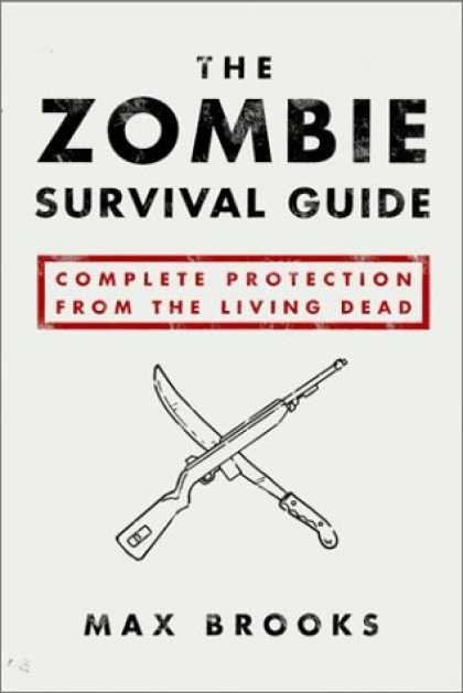 Bestsellers (2008) - The Zombie Survival Guide: Complete Protection from the Living Dead by Max Brook