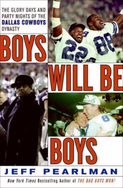 Bestsellers (2008) - Boys Will Be Boys: The Glory Days and Party Nights of the Dallas Cowboys Dynasty