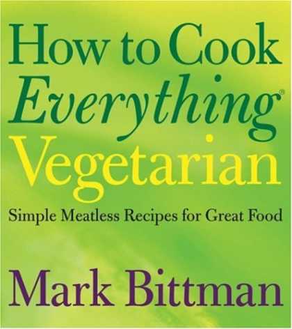 Bestsellers (2008) - How to Cook Everything Vegetarian: Simple Meatless Recipes for Great Food by Mar