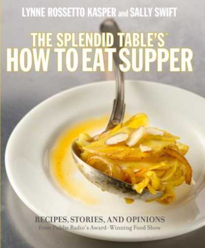 Bestsellers (2008) - The Splendid Table's How to Eat Supper: Recipes, Stories, and Opinions from Publ