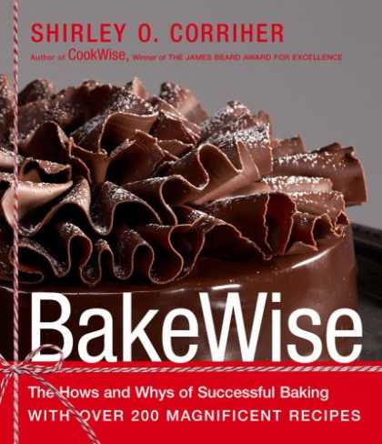 Bestsellers (2008) - BakeWise: The Hows and Whys of Successful Baking with Over 200 Magnificent Recip