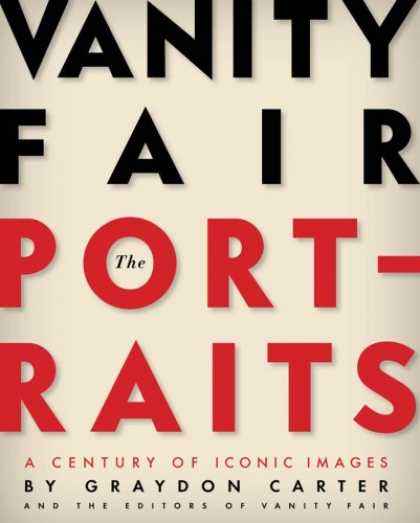 Bestsellers (2008) - Vanity Fair: The Portraits: A Century of Iconic Images by Graydon Carter