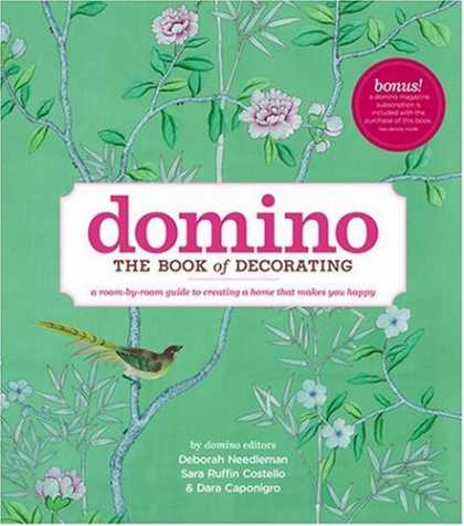 Bestsellers (2008) - Domino: The Book of Decorating: A room-by-room guide to creating a home that mak