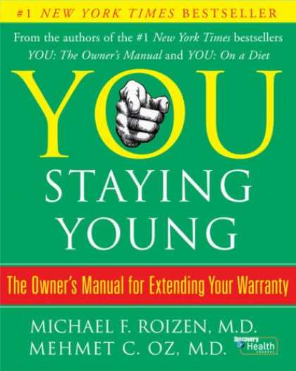 Bestsellers (2008) - You: Staying Young: The Owner's Manual for Extending Your Warranty by Michael F.
