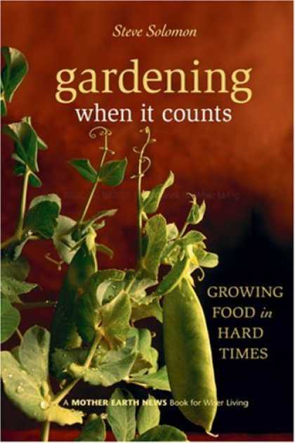 Bestsellers (2008) - Gardening When It Counts: Growing Food in Hard Times (Mother Earth News Wiser Li