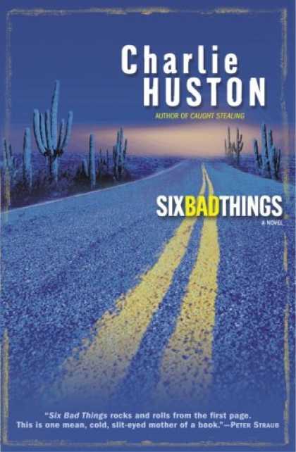 Bestsellers (2008) - Six Bad Things: A Novel by Charlie Huston