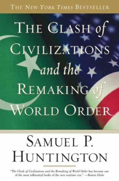 Bestsellers (2008) - The Clash of Civilizations and the Remaking of World Order by Samuel P. Huntingt
