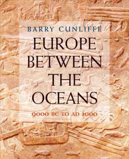 Bestsellers (2008) - Europe Between the Oceans: 9000 BC-AD 1000 by Barry Cunliffe