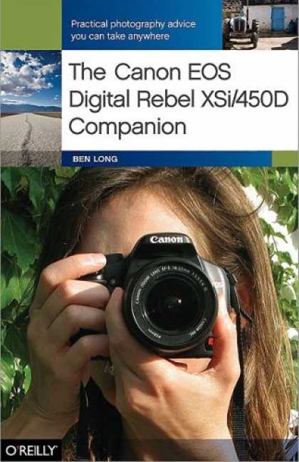 Bestsellers (2008) - The Canon EOS Digital Rebel XSi/450D Companion by Ben Long