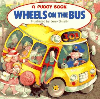 Bestsellers (2008) - Wheels on the Bus (Pudgy Board Book) by Jerry Smith