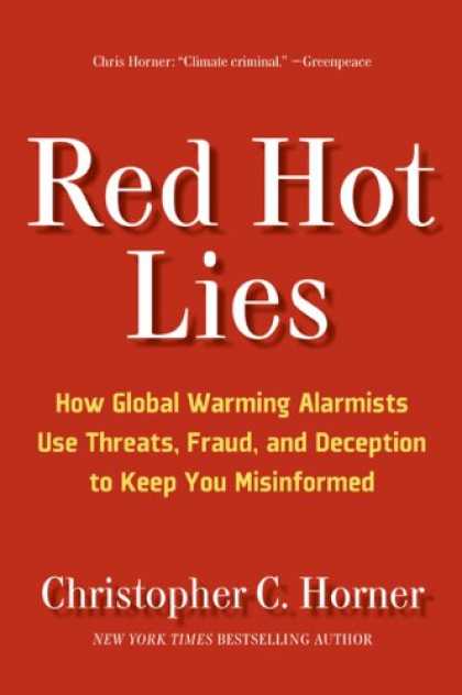 Bestsellers (2008) - Red Hot Lies: How Global Warming Alarmists Use Threats, Fraud, and Deception to
