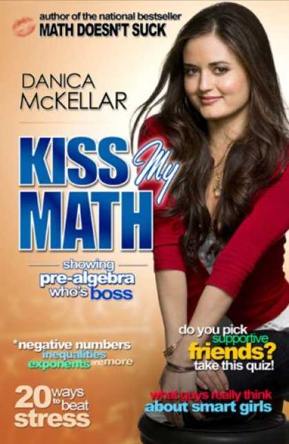 Bestsellers (2008) - Kiss My Math: Showing Pre-Algebra Who's Boss by Danica McKellar