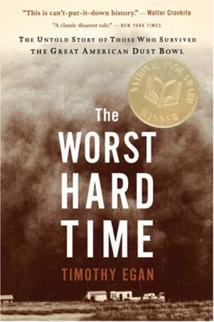 Bestsellers (2008) - The Worst Hard Time: The Untold Story of Those Who Survived the Great American D