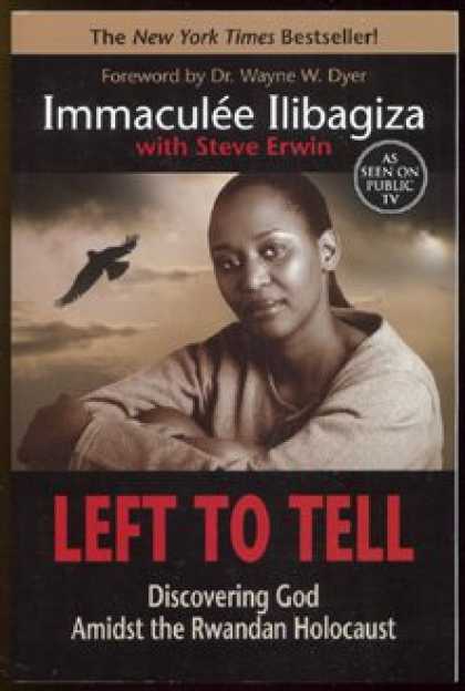 Bestsellers (2008) - Left to Tell: Discovering God Amidst the Rwandan Holocaust by Immaculee Ilibagiz