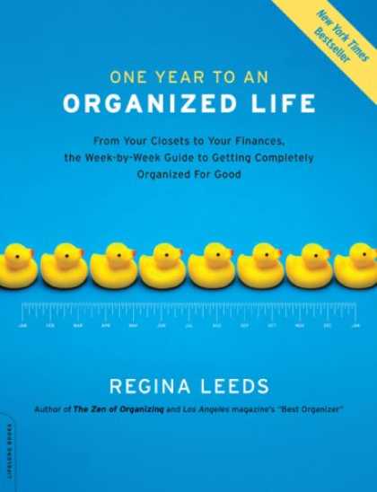 Bestsellers (2008) - One Year to an Organized Life: From Your Closets to Your Finances, the Week-by-W
