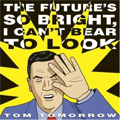 Bestselling Comics (2008) - The Future's So Bright I Can't Bear to Look by Tom Tomorrow