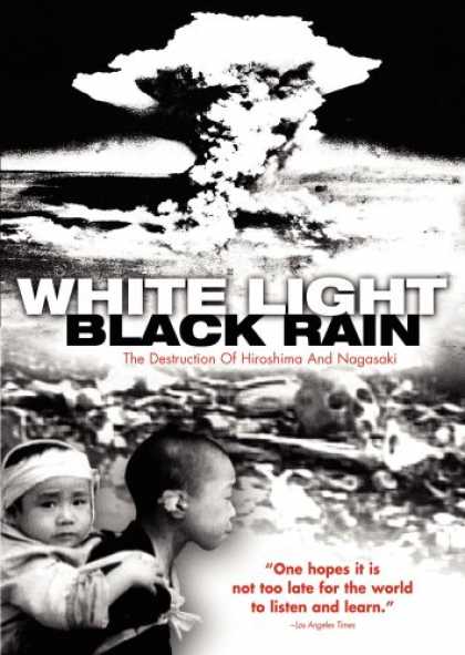 Bestselling Movies (2007) - White Light/Black Rain: The Destruction of Hiroshima and Nagasaki by Steven Okaz