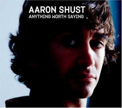 Bestselling Music (2006) - Anything Worth Saying by Aaron Shust