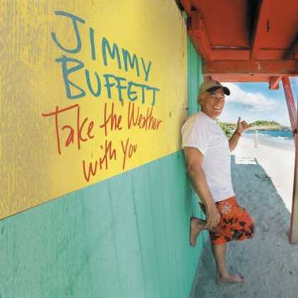 Bestselling Music (2006) - Take the Weather With You by Jimmy Buffett