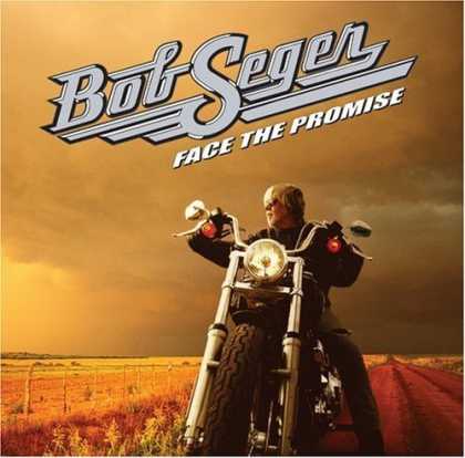 Bestselling Music (2006) - Face the Promise by Bob Seger