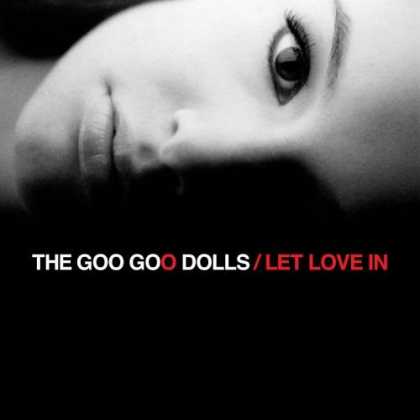 Bestselling Music (2006) - Let Love In by The Goo Goo Dolls
