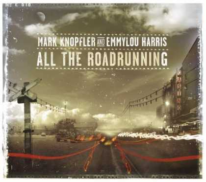 Bestselling Music (2006) - All the Roadrunning by Mark Knopfler and Emmylou Harris