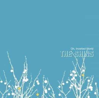 Bestselling Music (2006) - Oh, Inverted World by The Shins
