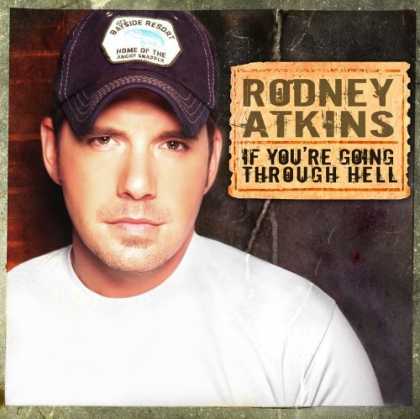 Bestselling Music (2006) - If You're Going Through Hell by Rodney Atkins