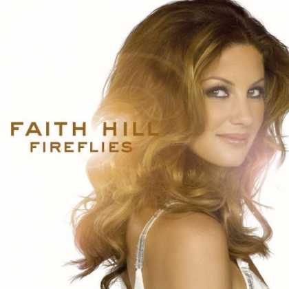 Bestselling Music (2006) - Fireflies by Faith Hill