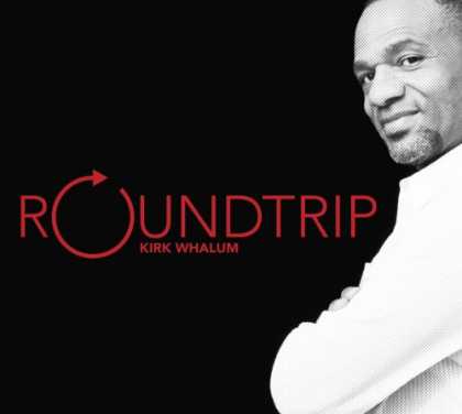Bestselling Music (2007) - Roundtrip by Kirk Whalum