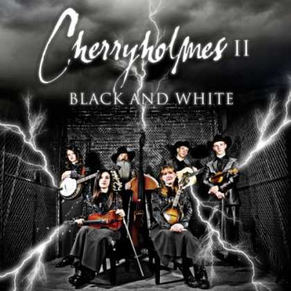 Bestselling Music (2007) - Cherryholmes II: Black and White by Cherryholmes