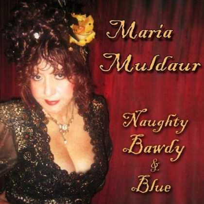 Bestselling Music (2007) - Naughty, Bawdy and Blue by Maria Muldaur