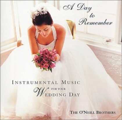 Bestselling Music (2007) - A Day to Remember - Instrumental Music for Your Wedding Day by O'Neill Brothers